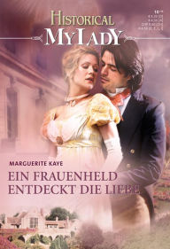 Title: Ein Frauenheld entdeckt die Liebe, Author: Marguerite Kaye