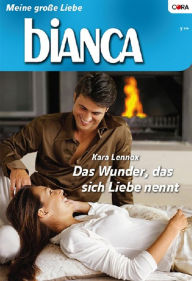 Title: Das Wunder, das sich Liebe nennt, Author: Kara Lennox