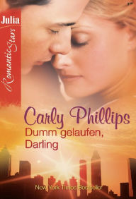 Title: Dumm gelaufen, Darling, Author: Carly Phillips