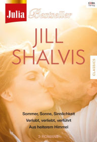 Title: Julia Bestseller - Jill Shalvis: Sommer, Sonne, Sinnlichkeit / Verlobt, verliebt, verführt / Aus heiterem Himmel, Author: Jill Shalvis