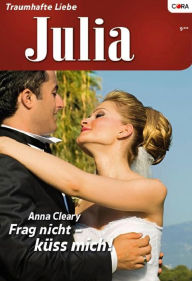Title: Frag nicht - küss mich!, Author: Anna Cleary