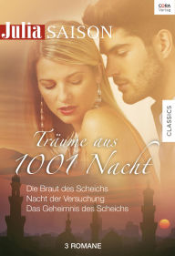 Title: Julia Saison Träume aus 1001 Nacht Band 5: Die Braut des Scheichs / Nacht der Versuchung / Das Geheimnis des Scheichs, Author: Penny Jordan