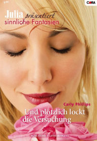 Title: Julia präsentiert: sinnliche Fantasien Band 2: Einfach skandalös / Einfach verliebt / Einfach sexy /, Author: Carly Phillips