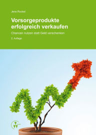 Title: Vorsorgeprodukte erfolgreich verkaufen : Chancen nutzen statt Geld verschenken, Author: Jens Rockel