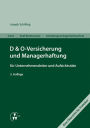 D&O-Versicherung und Managerhaftung für Unternehmensleiter und Aufsichtsräte