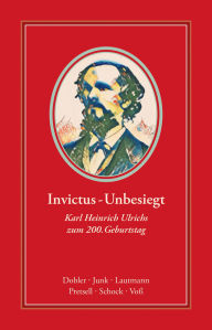 Title: Invictus - Unbesiegt: Karl Heinrich Ulrichs zum 200. Geburtstag, Author: Jens Dobler