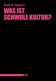Title: Was ist schwule Kultur?, Author: David M. Halperin