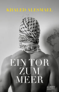 Title: Ein Tor zum Meer, Author: Khaled Alesmael