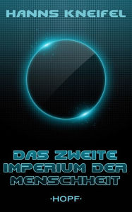 Title: Das zweite Imperium der Menschheit, Author: Hanns Kneifel