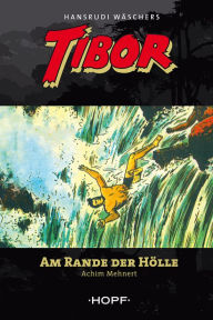 Title: Tibor 9: Am Rande der Hölle, Author: Achim Mehnert