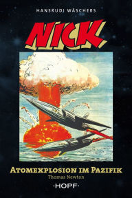 Title: Nick 5 (zweite Serie): Atomexplosion im Pazifik, Author: Thomas Newton