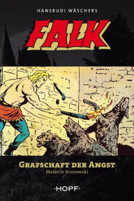 Title: Falk 9: Grafschaft der Angst, Author: Melanie Brosowski