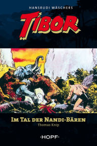 Title: Tibor (zweite Serie) 2: Im Tal der Nandi-Bären, Author: Thomas Knip
