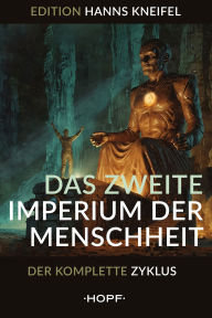 Download it ebooks pdf Das zweite Imperium der Menschheit: Der Science-Fiction-Klassiker in einem Band  (English Edition) by Hanns Kneifel 9783863053628