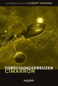 Title: Forschungskreuzer Cimarron, Author: Hubert Haensel