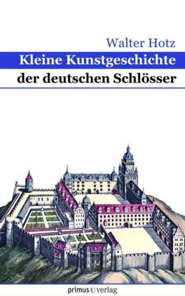 Kleine Kunstgeschichte der deutschen Schlösser