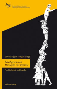 Title: Beteiligtsein von Menschen mit Demenz: Praxisbeispiele und Impulse, Author: Demenz Support Stuttgart