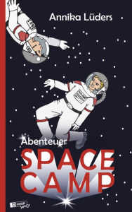 Title: Abenteuer Space Camp, Author: Annika Lüders