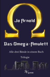 Title: Das Omega-Amulett: Ein phantastischer Kriminalroman, Author: Jo Arnold