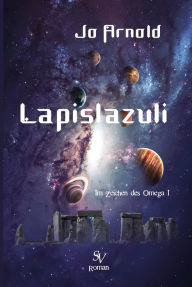 Title: Lapislazuli: Im Zeichen des Omega 1, Author: jo Arnold