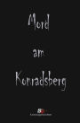 Mord am Konradsberg: Und andere Verbrechen
