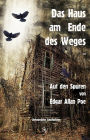 Das Haus am Ende des Weges ...: Auf den Spuren von Edgar Allan Poe