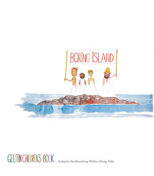 Boring Island: A Gelitin Children's Book