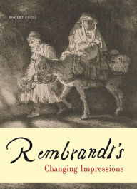Title: Rembrandt's Changing Impressions, Author: Deborah Cullen