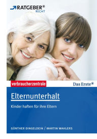 Title: Elternunterhalt: Kinder haften für ihre Eltern, Author: Günther Dingeldein