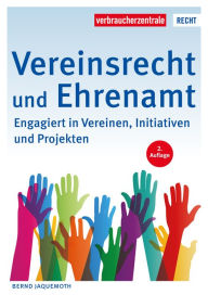 Title: Vereinsrecht und Ehrenamt: Engagiert in Vereinen, Initiativen und Projekten, Author: Bernd Jaquemoth