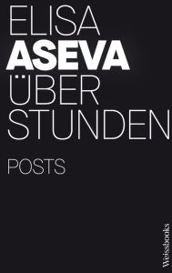 Title: Über Stunden: Posts, Author: Elisa Aseva