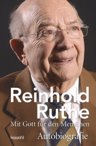 Title: Reinhold Ruthe - Mit Gott für den Menschen: Autobiografie, Author: Reinhold Ruthe