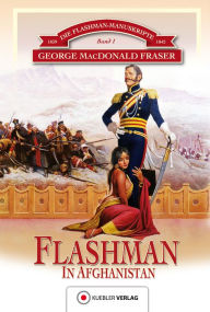 Title: Flashman in Afghanistan: 1839-1842, Author: George MacDonald Fraser