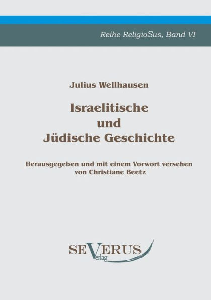 Israelitische und Jï¿½dische Geschichte: Bd. VI, Herausgegeben und mit einem Vorwort versehen von Christiane Beetz