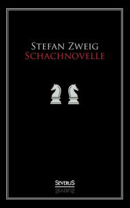 Title: Schachnovelle, Author: Stefan Zweig
