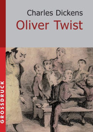 Title: Oliver Twist. Groï¿½druck, Author: Charles Dickens