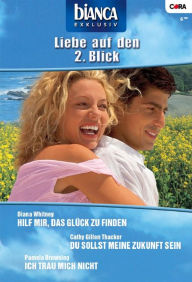 Title: Bianca Exklusiv Band 174: Hilf mir, das Glück zu finden / Du sollst meine Zukunft sein / Ich trau mich nicht /, Author: Cathy Gillen Thacker