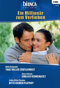 Title: Bianca Exklusiv Band 179: Endlich verheiratet? / Tage voller Zärtlichkeit / Bitte keinen Playboy /, Author: Cathy Gillen Thacker