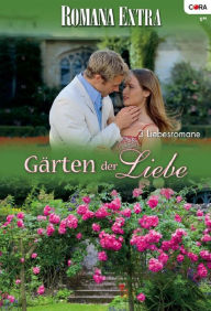 Title: Romana Extra Band 2: Küsse unter Rosenranken / Zwei im Rosengarten / Blüh, Blume der Liebe! /, Author: Penny Jordan