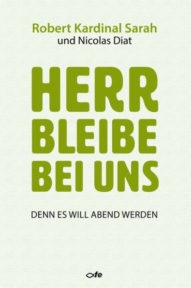 Herr bleibe bei uns: Denn es will Abend werden