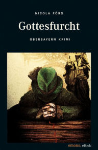 Title: Gottesfurcht: Oberland Krimi, Author: Nicola Förg