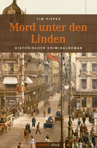 Title: Mord unter den Linden, Author: Tim Pieper