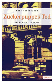 Title: Zuckerpuppes Tod, Author: Rolf Hülsebusch