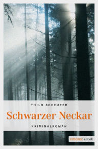 Title: Schwarzer Neckar, Author: Thilo Scheurer