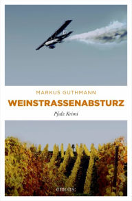 Title: Weinstraßenabsturz, Author: Markus Guthmann