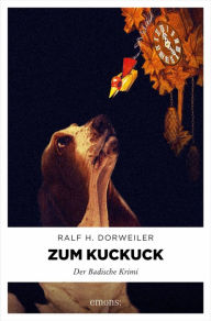 Title: Zum Kuckuck, Author: Ralf H Dorweiler