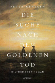 Title: Die Suche nach dem goldenen Tod, Author: Peter Kersken