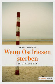 Title: Wenn Ostfriesen sterben, Author: Beate Sommer