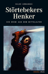 Title: Störtebekers Henker: Historischer Kriminalroman, Author: Silke Urbanski