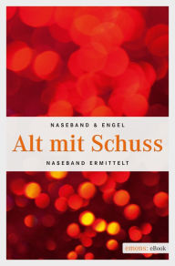 Title: Alt mit Schuss, Author: Michael Naseband